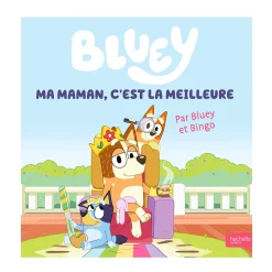 Bluey Ma Maman, C'est La Meilleure