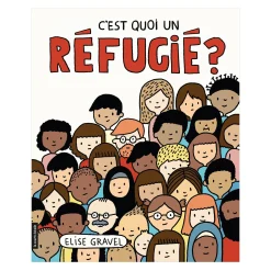 Book C'est Quoi Un Réfugié - Élise Gravel