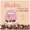 La Doudou qui Aimait Trop Le Chocolat