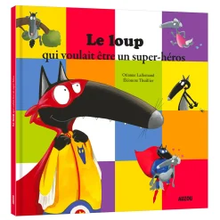 Le Loup Qui Voulait Être un Super-héros