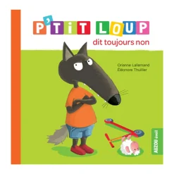 P'tit Loup Dit Toujours Non