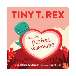 Tiny T. Rex and the Perfect Valentine